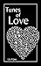 Tunes of Love: Poems For Th...