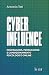 Cyber Influence: Propaganda, persuasione e condizionamento psicologico online (Italian Edition)