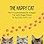 The Happy Cat: The 10 Commandments for a Happy Cat and a Happy Parent. Principles for cat parenting.
