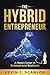 The Hybrid Entrepreneur: A ...