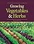 Taunton's Complete Guide to Growing Vegetables and Herbs by Publishers of Fine Gardenin...