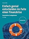Einfach genial entscheiden im Falle einer Finanzkrise by Hartmut Walz