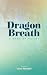 Dragon Breath by Lynn Meador