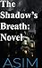 The Shadow's breath: Novel