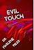 EVIL TOUCH (Tormenting spirits)