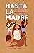 Hasta la madre: Los confines políticos de la maternidad (Spanish Edition)