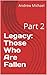 Legacy: Those Who Are Falle...