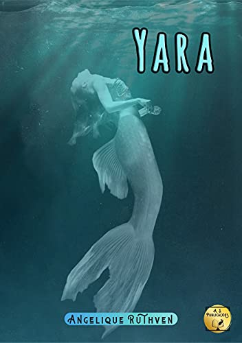 Yara · Inspirado na lenda da sereia mãe d'água (Série Pindorama) (Portuguese Edition)