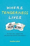 Where Tenderness ...