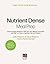 Nutrient-Dense Meal Prep: Quick and Easy Recipes to Heal Your Gut, Balance Your Hormones and Help You Adopt a Healthier Diet and Lifestyle