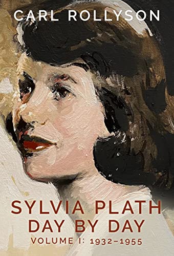 Sylvia Plath Day by Day, Volume 1: 1932-1955 (Hardcover)