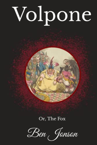 Volpone: Or, The Fox