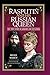 Rasputin and His Russian Queen: The True Story of Grigory and Alexandra