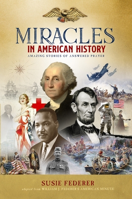 Miracles in American History - Gift Edition: 50 Inspiring Stories from Volumes One & Two of the Best-Selling Miracles in American History (Hardcover)
