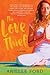 The Love Thief: A Novel