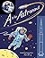A Is for Astronaut: Explori...