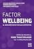 Factor Wellbeing by Rosalinda Ballesteros Factor Wellbeing by Rosalinda Ballesteros