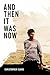 And Then It Was Now by Christopher Guard