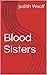 Blood Sisters by Judith Woolf