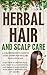 Herbal Hair and Scalp Care by A. Ennebati