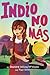 Indio no más (Spanish Edition)