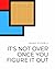 It's not over once you figure it out by Isaac Pickell