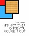 It's not over once you figure it out