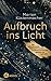 Aufbruch ins Licht: Mit Adv...