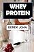 WHEY PROTEIN by Derek John