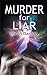 Murder for Liar