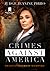 Crimes Against America: The...