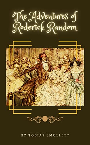 The Adventures of Roderick Random: A 1748 English Literary Classic