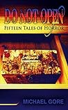 Do Not Open: Fifteen Tales of Horror (Tales of Gore)
