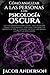 Cómo Analizar A Las Personas Con Psicología Oscura by Jacob Anderson