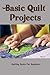Basic Quilt Projects: Quilting Books For Beginners: Easy Quilt Patterns For Newbie