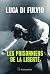Les Prisonniers de la liberté by Luca Di Fulvio Les Prisonniers de la liberté by Luca Di Fulvio