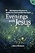 Evenings with Jesus: A Prayer Book of 100 Devotions for a Restful Night's Sleep in God's Grace