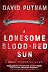 A Lonesome Blood-Red Sun by David  Putnam