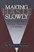 Making Haste Slowly by David G. Sansing