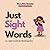 Just Sight Words
