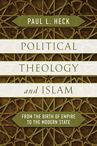 Political Theology and Islam: From the Birth of Empire to the Modern State (Kindle Edition)