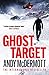 Ghost Target: the explosive and action-packed thriller (Alex Reeve)