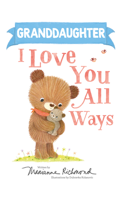 Granddaughter I Love You All Ways: A Fill-in-the-Blank Personalized Book About a Parent's Never-Ending Love (Gifts for Babies and Toddlers)
