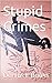 Stupid Crimes