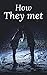 How they met