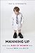Manning Up: How the Rise of...