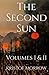 The Second Sun: Volumes I & II