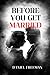 BEFORE YOU GET MARRIED: PRE...