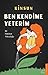 Ben Kendime Yeterim - Bir Hakikat Yolculuğu by Kinsun