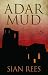 Adar Mud by Siân Rees